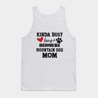 Bernese mountain dog - Kinda busy is being a bernese mountain dog mom Tank Top